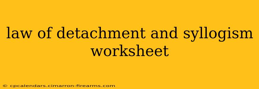 law of detachment and syllogism worksheet