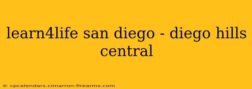 learn4life san diego - diego hills central