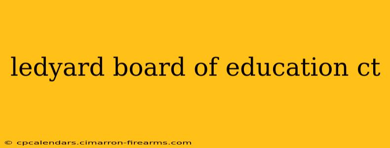 ledyard board of education ct