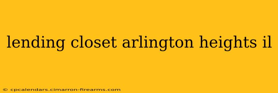 lending closet arlington heights il