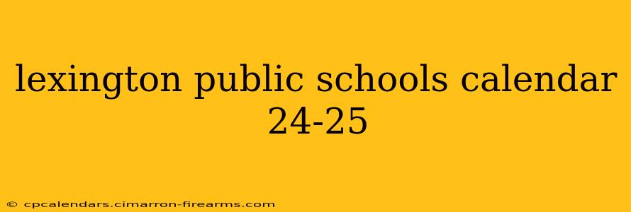 lexington public schools calendar 24-25