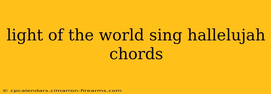 light of the world sing hallelujah chords