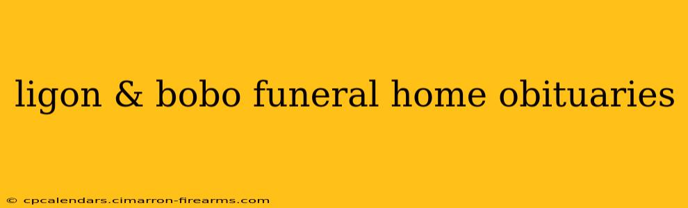 ligon & bobo funeral home obituaries