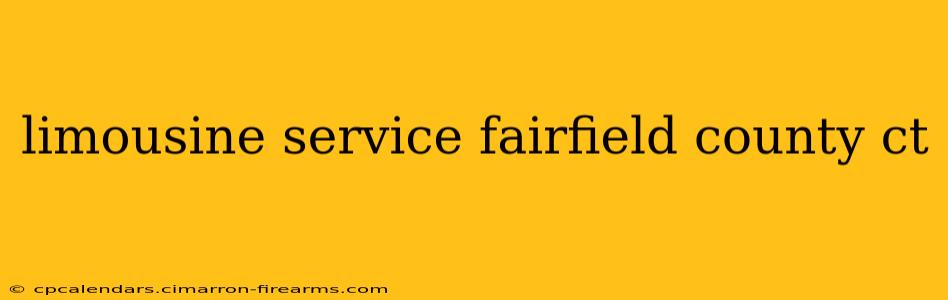 limousine service fairfield county ct