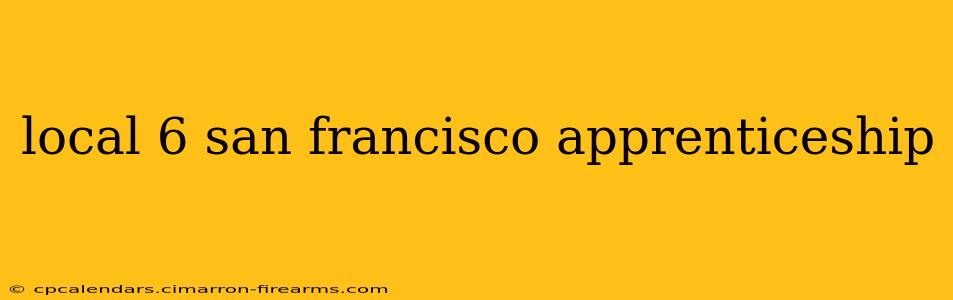 local 6 san francisco apprenticeship