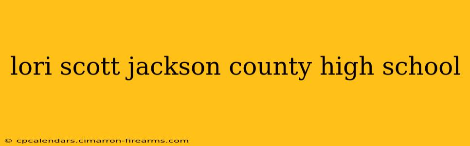 lori scott jackson county high school