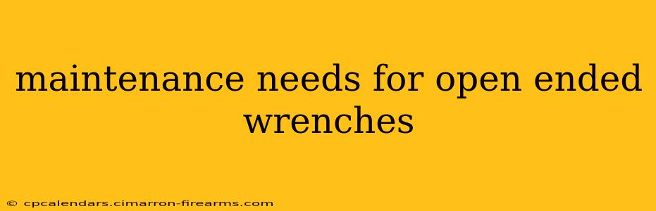 maintenance needs for open ended wrenches