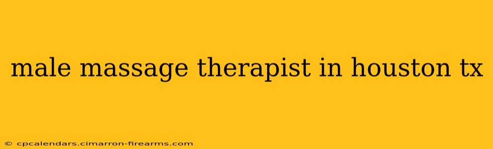 male massage therapist in houston tx