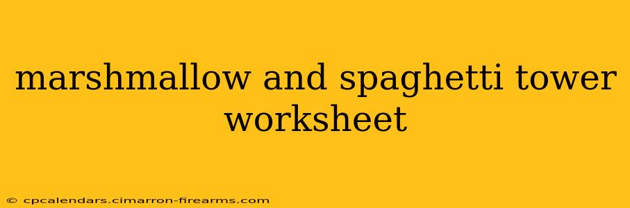 marshmallow and spaghetti tower worksheet