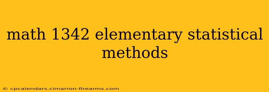 math 1342 elementary statistical methods