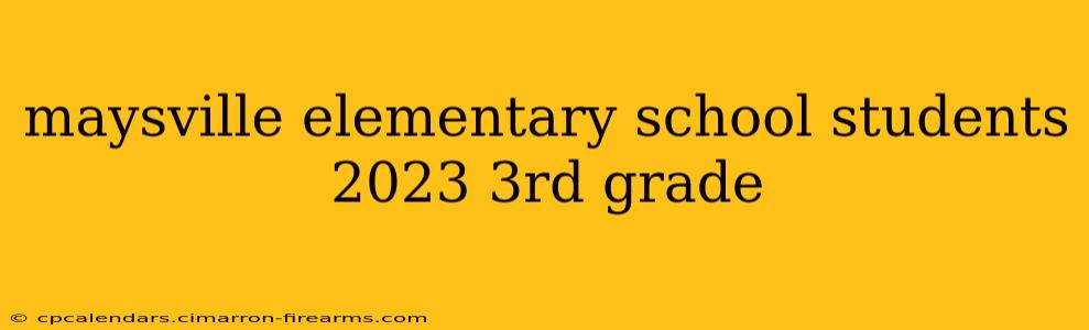 maysville elementary school students 2023 3rd grade