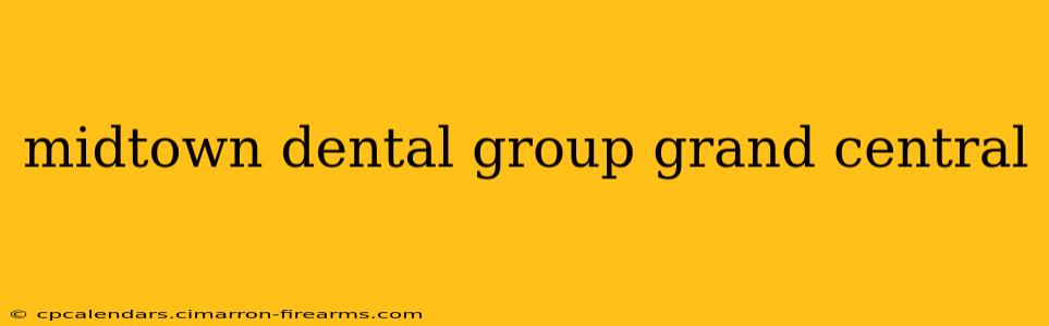 midtown dental group grand central