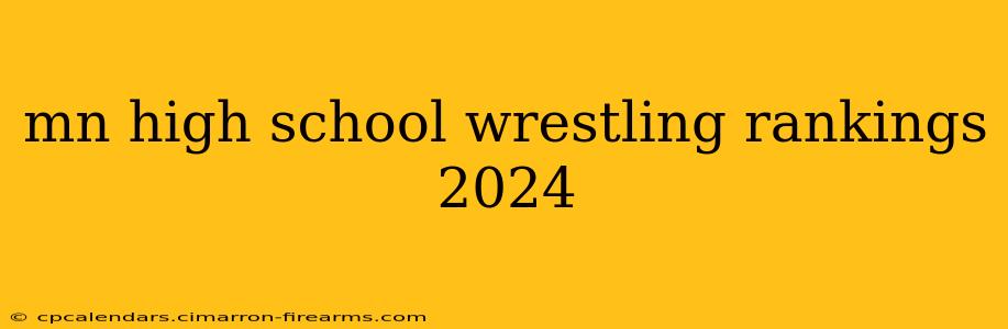 mn high school wrestling rankings 2024