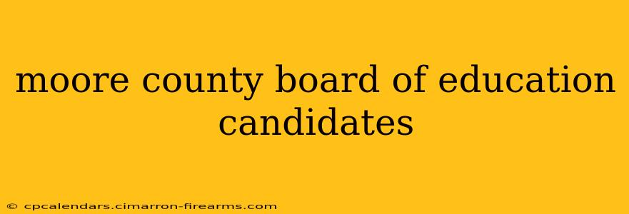 moore county board of education candidates