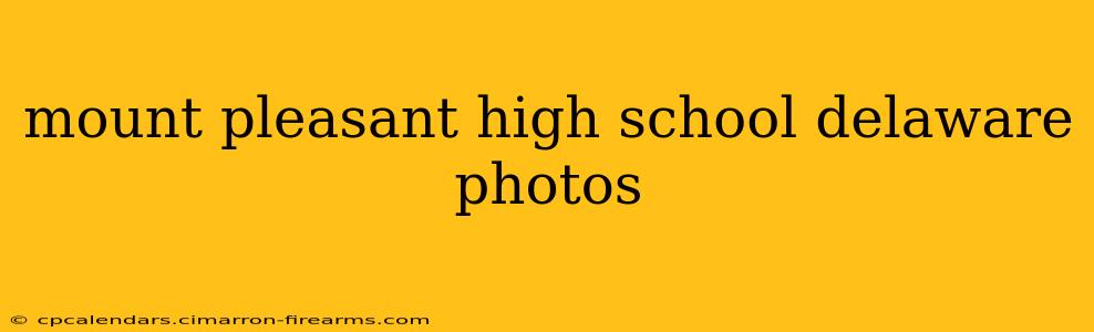 mount pleasant high school delaware photos