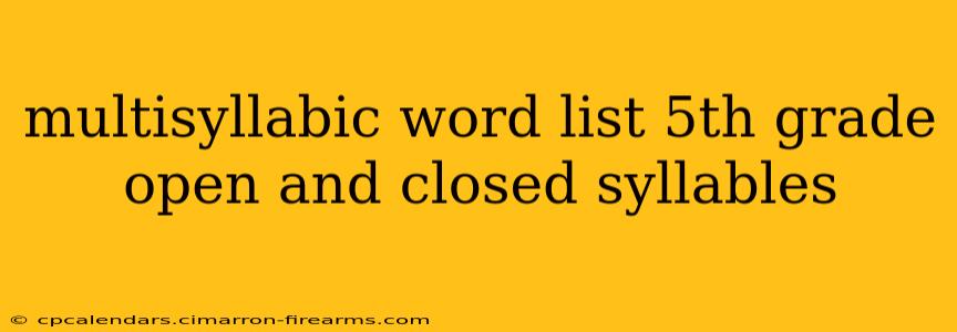 multisyllabic word list 5th grade open and closed syllables