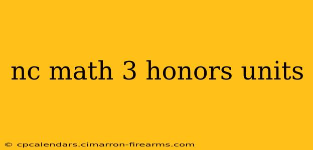 nc math 3 honors units