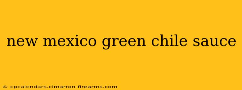 new mexico green chile sauce