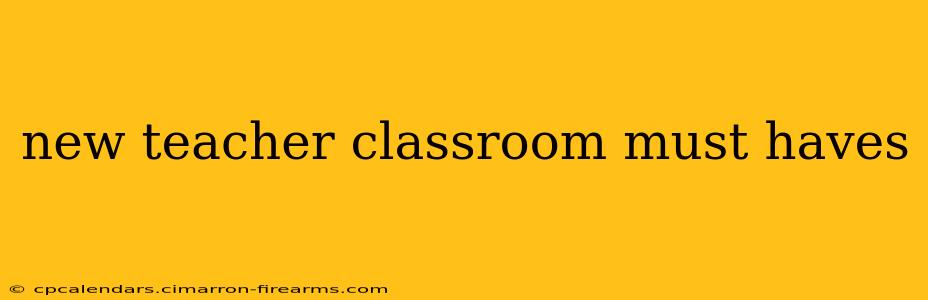 new teacher classroom must haves