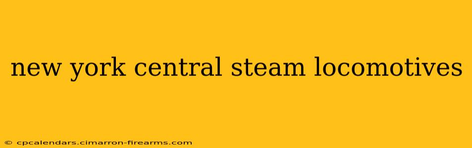 new york central steam locomotives