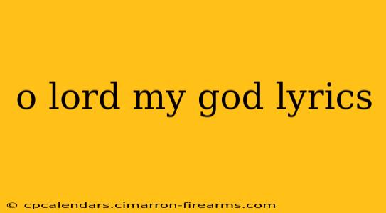 o lord my god lyrics