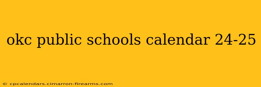 okc public schools calendar 24-25