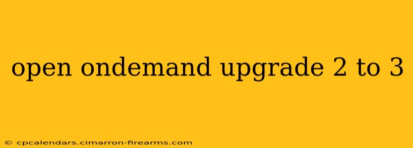 open ondemand upgrade 2 to 3