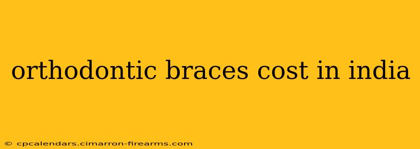 orthodontic braces cost in india