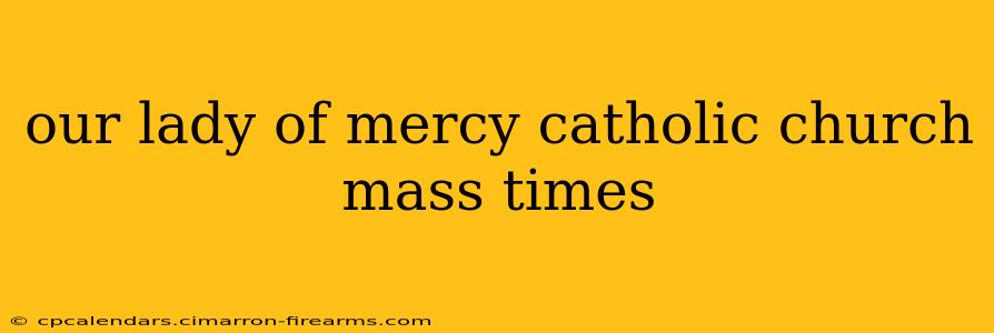 our lady of mercy catholic church mass times