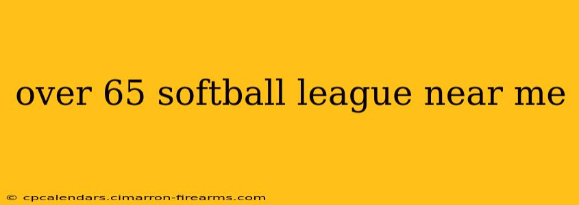 over 65 softball league near me