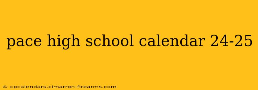 pace high school calendar 24-25