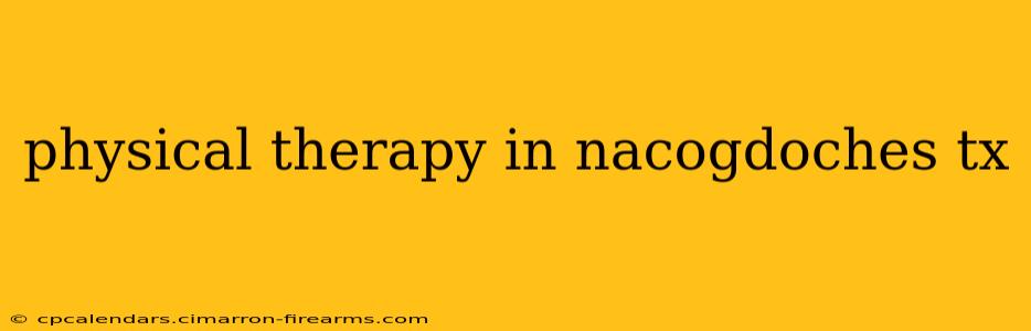 physical therapy in nacogdoches tx