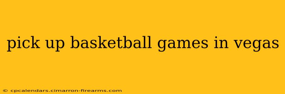 pick up basketball games in vegas