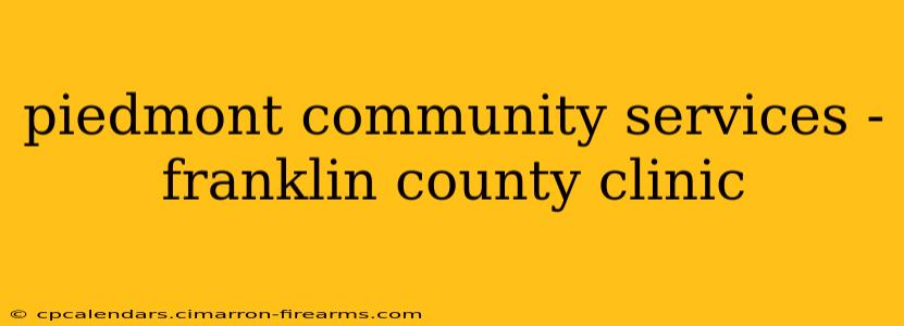 piedmont community services - franklin county clinic