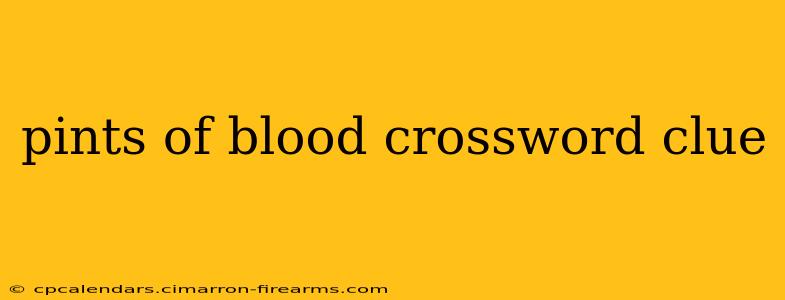 pints of blood crossword clue