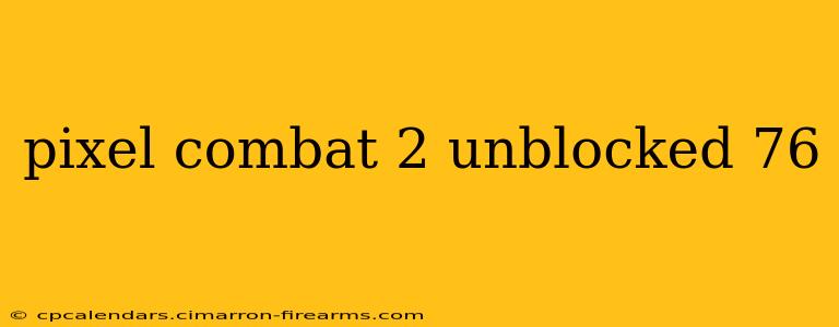 pixel combat 2 unblocked 76