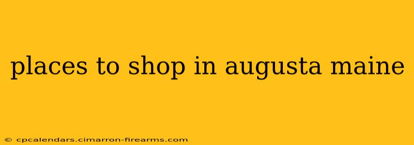 places to shop in augusta maine