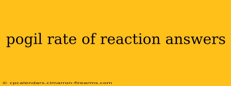 pogil rate of reaction answers