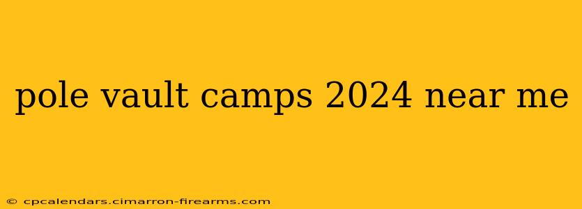 pole vault camps 2024 near me