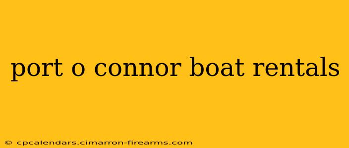 port o connor boat rentals