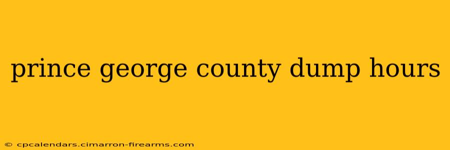 prince george county dump hours