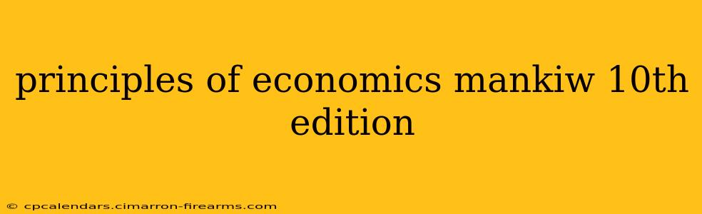 principles of economics mankiw 10th edition