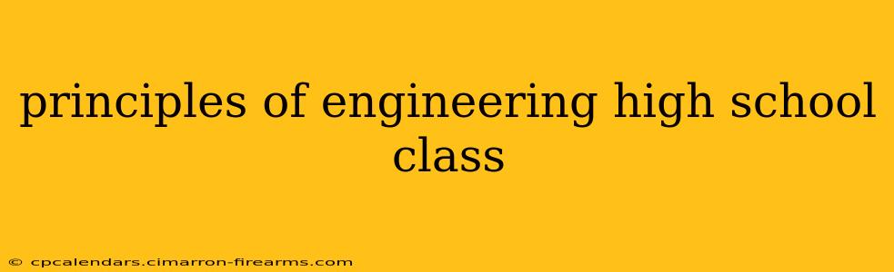 principles of engineering high school class