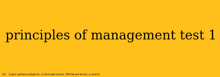 principles of management test 1