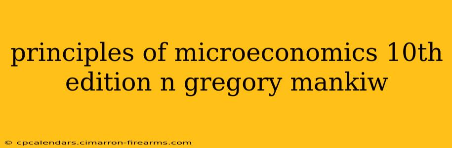 principles of microeconomics 10th edition n gregory mankiw