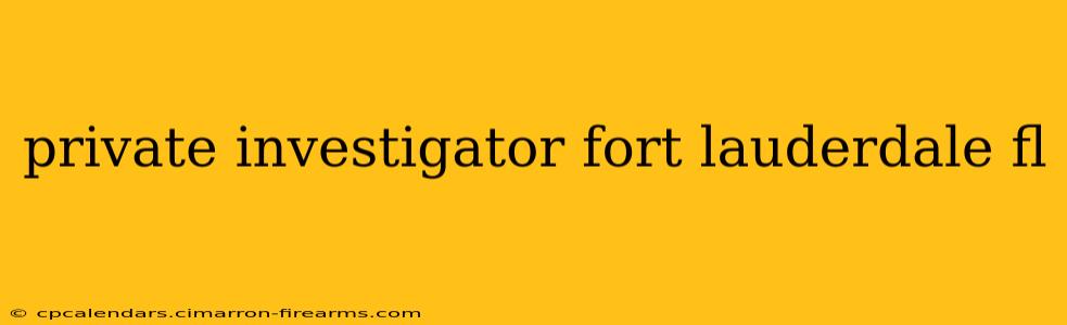 private investigator fort lauderdale fl