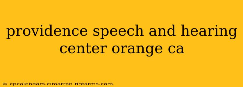 providence speech and hearing center orange ca