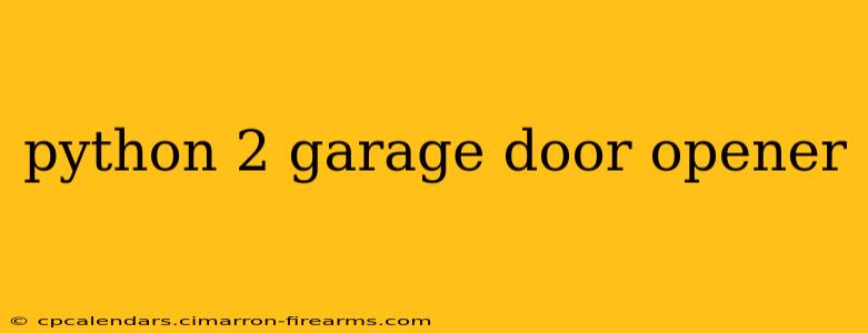 python 2 garage door opener