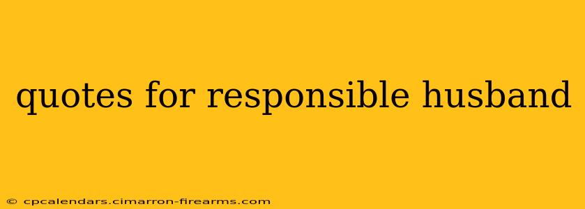 quotes for responsible husband