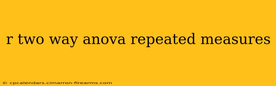 r two way anova repeated measures